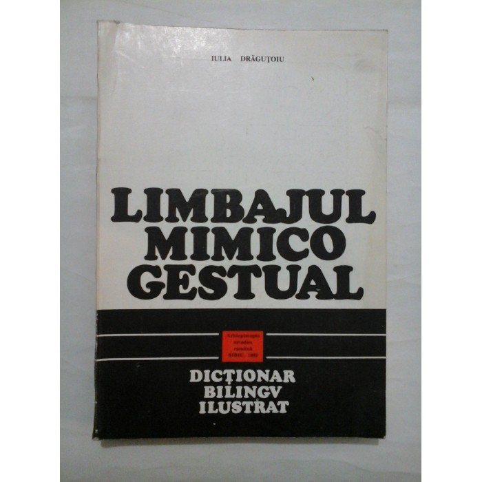 Limbajul mimico gestual - Iulia Dragutoiu Limbajul mimico gestual - Iulia Dragutoiu